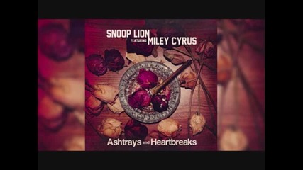 Превод!!! Snoop Lion Ft. Miley Cyrus - Ashtrays and Heartbreaks
