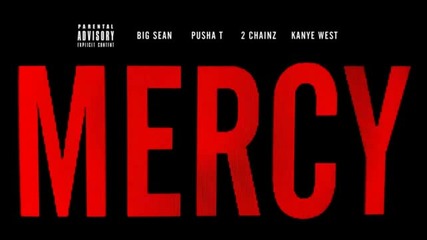 Премиера Kanye West - Mercy ft. Big Sean, Pusha T & 2 Chainz (explicit)
