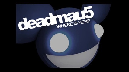 Deadmau5 - Where Is Here