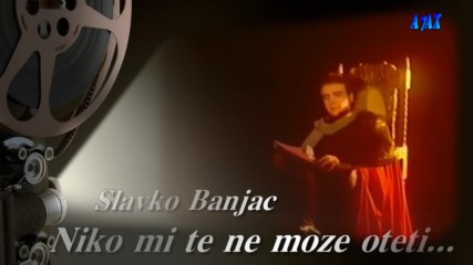 Slavko Banjac /// Niko Mi Te Ne Moze Oteti Iz Duse