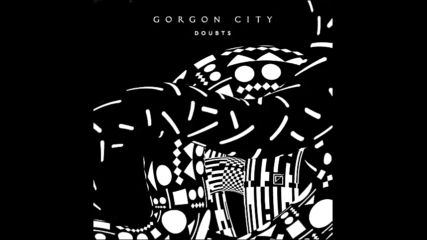 *2016* Gorgon City - Doubts