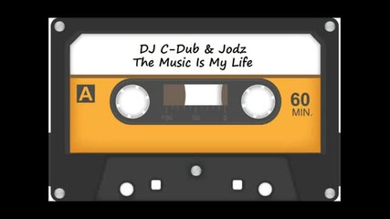 C-dub And Jodz - The Music Is My Life