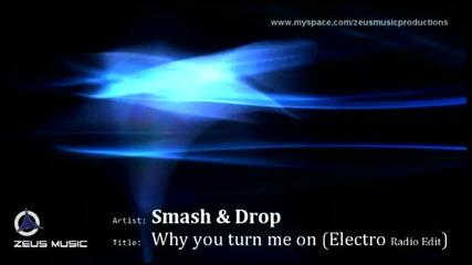 Smash & Drop - Why you turn me on (electro Radio Edit) 