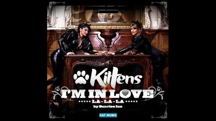Kittens - I'm in love (la la la) [2010]