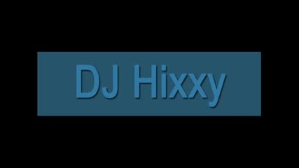 Dj Hixxy - Heart Of Gold (remix)