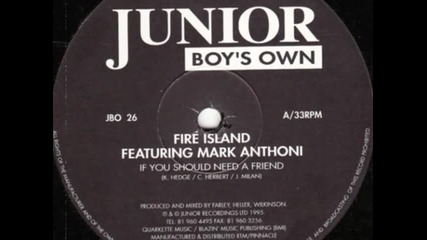 Fire Island - If You Should Need A Friend - 1995