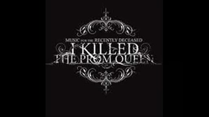I Killed The Prom Queen - Bet It All On Black
