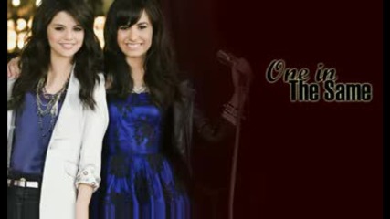 Demi Lovato & Selena Gomez - One and The Same (full & Hq)