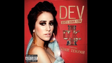 Dev ft. Tinie Tempah - Bass Down Low ( Remix ) ( Album - The Night The Sun Came Up )
