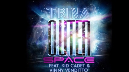 Trina - Outer Space Ft. Kid Cadet & Vinny Venditto (2012 New Single)