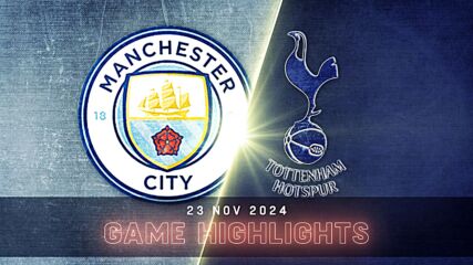 Manchester City vs. Tottenham Hotspur - Condensed Game