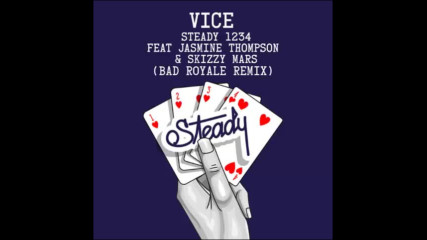 *2017* Vice ft. Jasmine Thompson & Skizzy Mars - Steady 1234 ( Bad Royale remix )