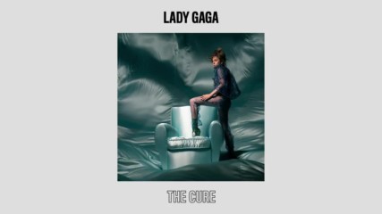 Lady Gaga - The Cure (audio) 2017