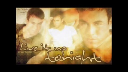 Enrique Iglesias - Live It Up Tonight