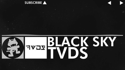 [edm] Tvds - Black Sky [monstercat Ep Release]