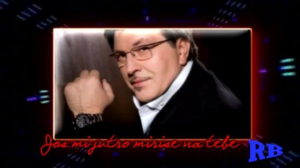 Serif Konjevic - Jos Mi Jutro Mirise Na Tebe