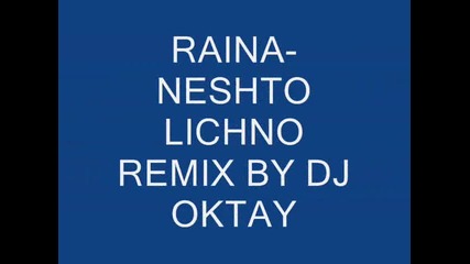 Raina Neshto lichno Remix by dj Oktay