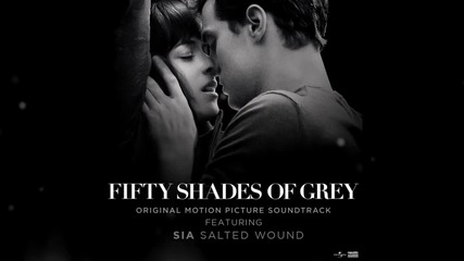 Sia - Salted Wound (from The_ Fifty Shades Of Grey_ Soundtrack (audio)