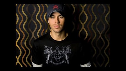 Enrique Iglesias - I have always loved you