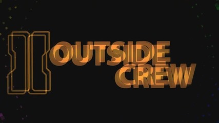 Try out For Outside Crew opisanieto