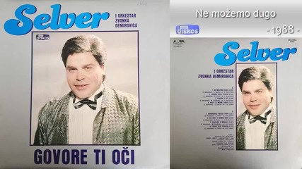 Selver - Ne mozemo dugo - (audio 1988)