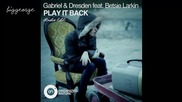 Gabriel And Dresden ft. Betsie Larkin - Play It Back ( Radio Edit ) [high quality]