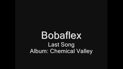 Bobaflex - Last Song Lyrics