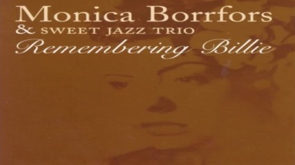 Monica Borrfors amp Sweet Jazz Trio Remembering Billie
