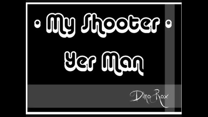 Yer Man - My Shooter 