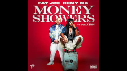 *2016* Fat Joe & Remy Ma ft. Ty Dolla Sign - Money Showers