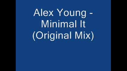 Alex Young - Minimal It.flv