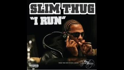 Slim Thug - I Run (remake) 