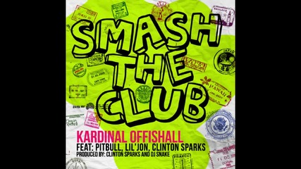 Свежо Лятно Парче Kardinal Offishall Feat. Pitbull, Lil Jon & Clinton Sparks - Smash The Club 2011