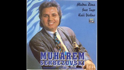 Muharem Serbezovski - jivot me prevarijo 