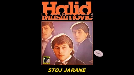 Halid Muslimovic - Stoj, jarane - (audio 1983) Hd