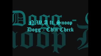 N.w.a. ft. Snoop Dogg - Chin Check