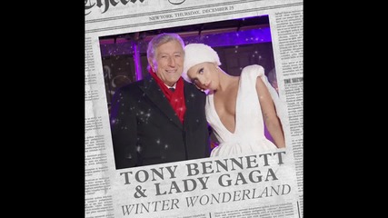 Lady Gaga feat. Tony Bennett - Winter Wonderland ( Аудио )