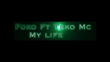 Foko Ft. Teko Mc - My life