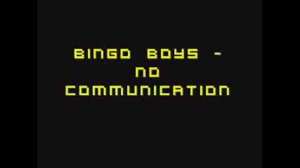 Bingo Boys - No Communication