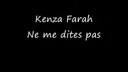 Kenza Farah - Ne Me Dites Pas