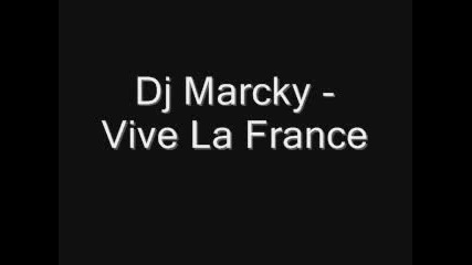 Dj Marcky - Vive La France
