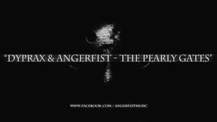 Dyprax & Angerfist - The Pearly Gates 