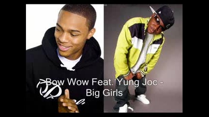 Bow Wow Feat. Yung Joc - Big Girls