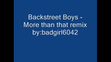 Backstreet Boys - More than that remix
