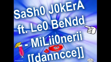 Sash0 J0kera ft. Leo0 Bendd - Milii0nerii .. ((danncee))