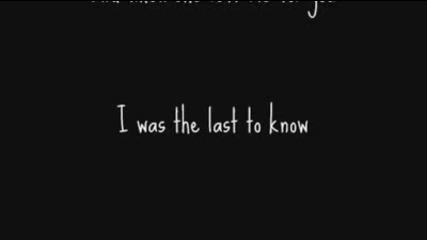 Three Days Grace - Last To Know Lyrics 
