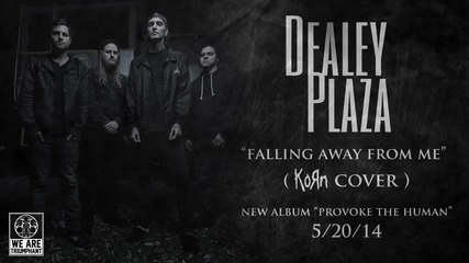 Dealey Plaza - Falling Away From Me (korn cover)