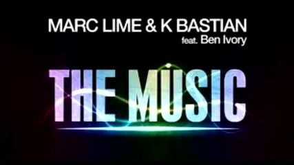 Marc Lime & K Bastian feat. Ben Ivory - The Music (djs From Mars Remix)