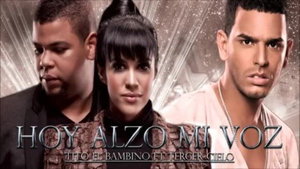 Tito el Bambino Ft Tercer Cielo - Hoy Alzo mi Voz