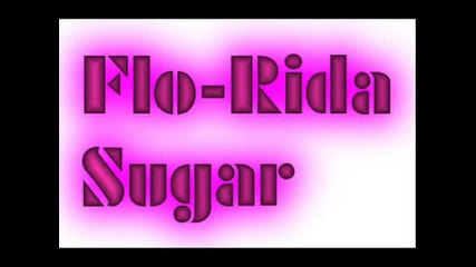 Flo - Rida Feat. Wynter - Sugar (2009)
